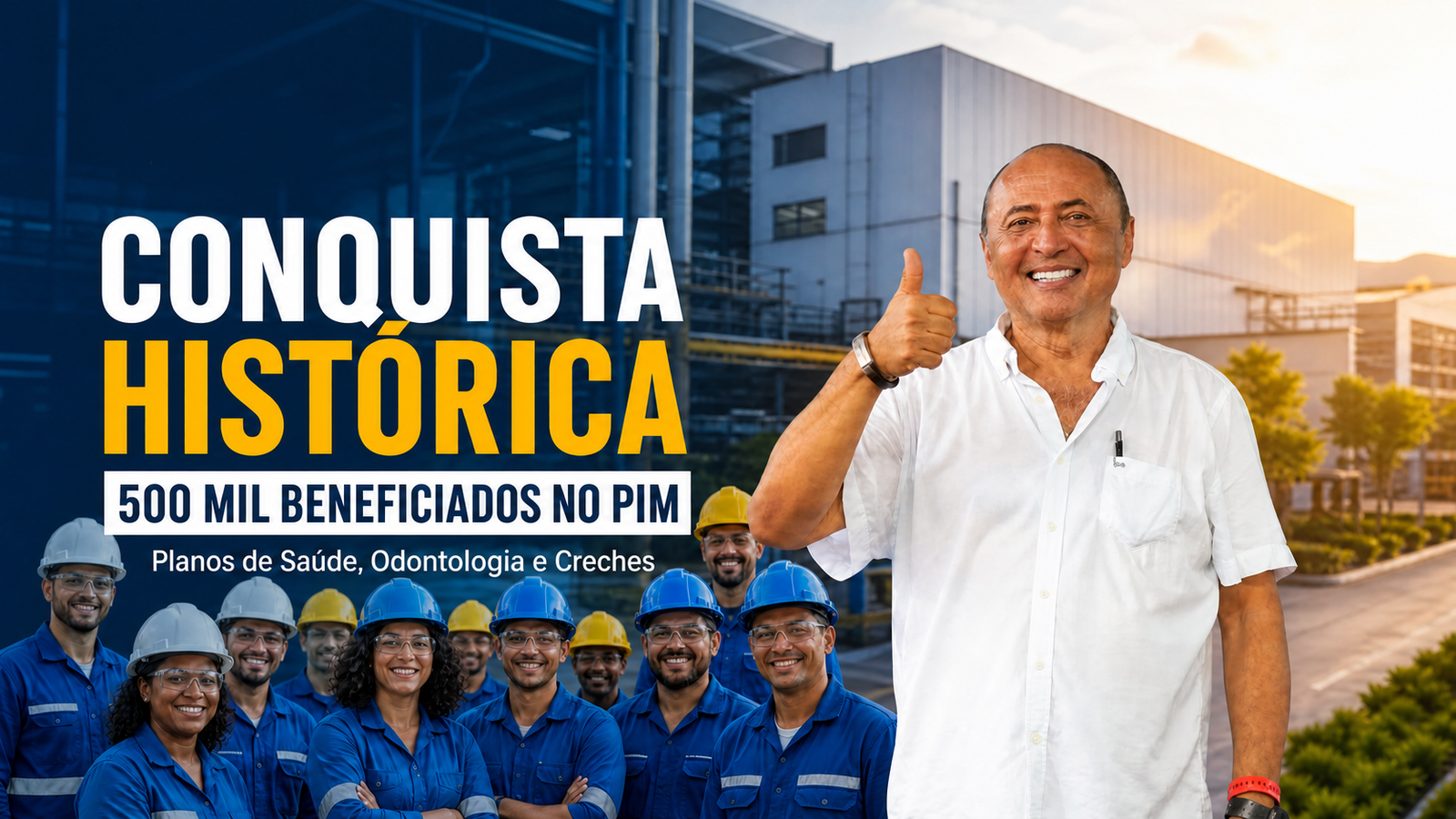 Valdemir Santana celebra conquista histórica: plano de saúde já beneficia cerca de 500 mil pessoas ligadas aos mais de 130 mil trabalhadores do Polo Industrial de Manaus